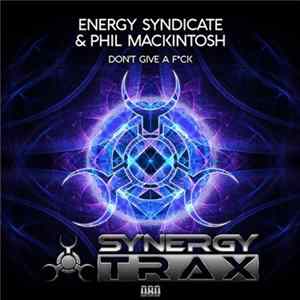 Energy Syndicate & Phil Mackintosh - Don't Give A F*ck FLAC