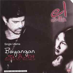 Ella , Slash - El - Single Utama BAYANGAN FLAC