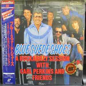 Carl Perkins And Friends - Blue Suede Shoes A Rockabilly Session With Carl Perkins And Friends FLAC