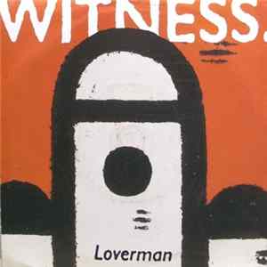 Witness - Loverman FLAC