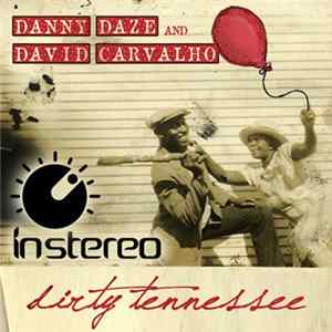 Danny Daze And David Carvalho - Dirty Tennessee FLAC