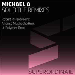 Michael A - Solid The Remixes FLAC