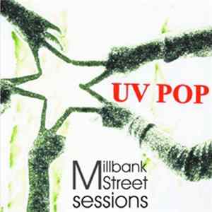 UV POP - Millbank Street Sessions FLAC
