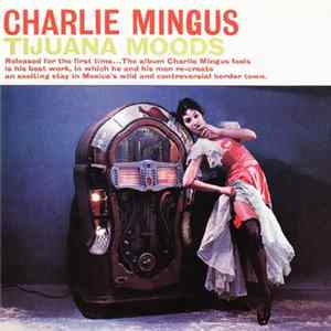 Charles Mingus - Tijuana Moods FLAC