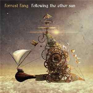 Forrest Fang - Following The Ether Sun FLAC