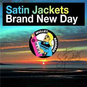 Satin Jackets - Brand New Day FLAC