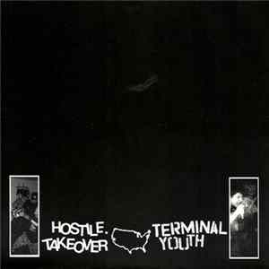 Hostile Takeover / Terminal Youth - Hostile Takeover / Terminal Youth FLAC