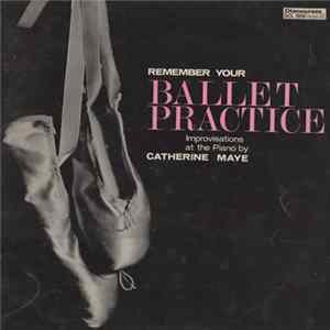 Catherine Maye - Remember Your Ballet Practice FLAC