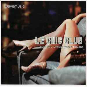 Various - Le Chic Club Soulful Dance Music Vol. 02 FLAC
