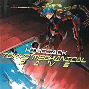 Hirojack - Tokyo Mechanical Rave FLAC