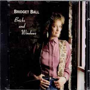 Bridget Ball - Bricks And Windows FLAC