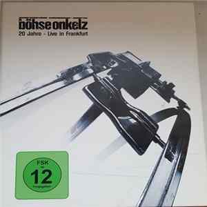 Böhse Onkelz - 20 Jahre - Live In Frankfurt FLAC