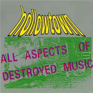 Hollowtown - All Aspects Of Destroyed Music FLAC