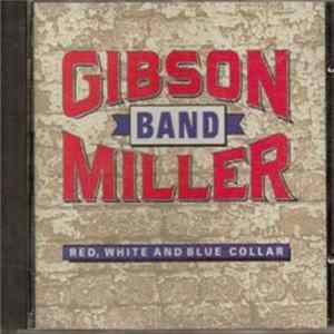 Gibson/Miller Band - Red, White And Blue Collar FLAC