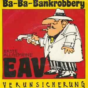 EAV (Erste Allgemeine Verunsicherung) - Ba-Ba-Bankrobbery FLAC