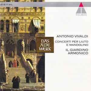 Antonio Vivaldi - Il Giardino Armonico - Concerti Per Liuto E Mandolino FLAC