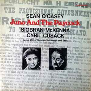 Sean O'Casey, Siobhan McKenna, Cyril Cusack, Maire Kean, Seamus Kavanagh - Juno And The Paycock FLAC