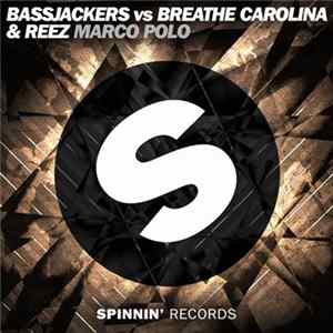 Bassjackers Vs Breathe Carolina & Reez - Marco Polo FLAC