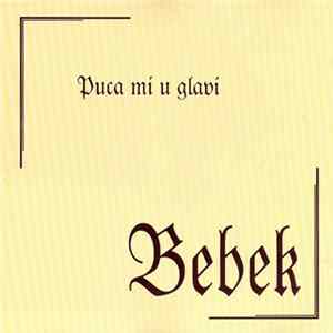 Bebek - Puca Mi U Glavi FLAC