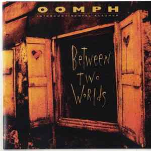 Oomph - Between Two Worlds FLAC