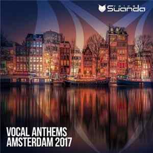 Various - Vocal Anthems Amsterdam 2017 FLAC