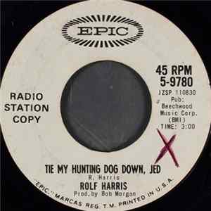 Rolf Harris - Tie My Hunting Dog Down, Jed / Five Young Apprentices FLAC