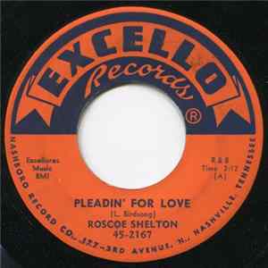 Roscoe Shelton - Pleadin' For Love / Please Think It Over FLAC