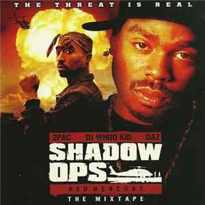 2Pac, DJ Whoo Kid, Daz - Shadow Ops - The Mixtape FLAC
