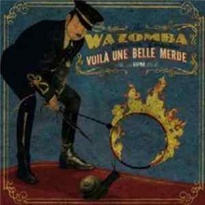 The Wazomba Overdrive Orchestra - Voila Une Belle Merde FLAC