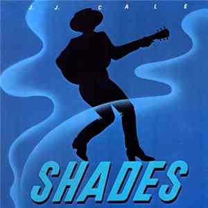 J.J. Cale - Shades FLAC
