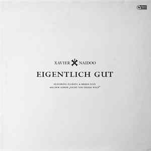 Xavier Naidoo Featuring Illmat!c & Bruda Sven - Eigentlich Gut FLAC