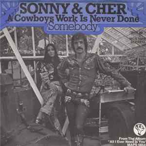 Sonny & Cher - A Cowboys Work Is Never Done / Somebody FLAC