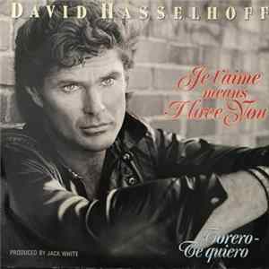 David Hasselhoff - Je T'aime Means I Love You / Torero - Te Quiero FLAC