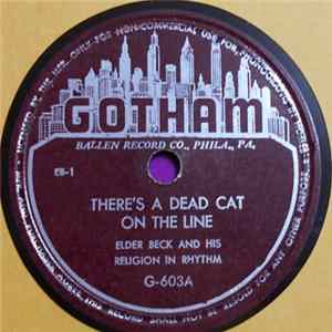Elder Beck And His Religion In Rhythm - There's A Dead Cat On The Line / Don't It Rain FLAC