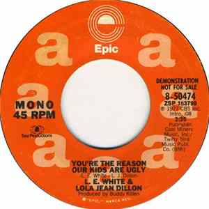 L. E. White & Lola Jean Dillon - You're The Reason Our Kids Are Ugly FLAC