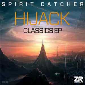 Spirit Catcher - Hijack Classics EP FLAC