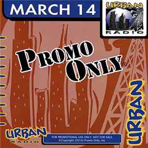Various - Promo Only Urban Radio: March 2014 FLAC