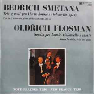 Bedřich Smetana, Oldřich Flosman - Trio G-Moll Pro Klavír, Housle A Violoncello Op. 15 "="Trio In G Minor For Piano, Violin And Cello Op. 15, Sonáta Pro Housle, Violoncello A Klavír "="Sonata For Violin, Cello And Piano FLAC