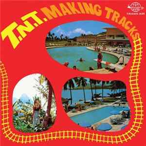 T.N.T. - Making Tracks FLAC