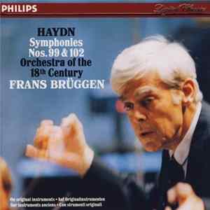 Haydn, Orchestra Of The 18th Century, Frans Brüggen - Symphonies Nos. 99 & 102 FLAC