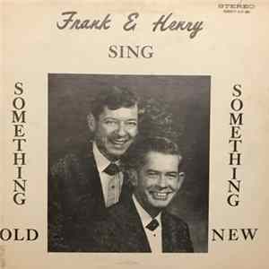 Frank & Henry - Sing Something Old - Something New FLAC