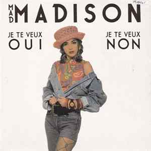 Mad Madison - Je Te Veux Oui, Je Te Veux Non FLAC