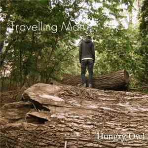 Hungry Owl - Travelling Man FLAC