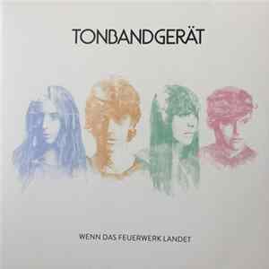 Tonbandgerät - Wenn Das Feuerwerk Landet FLAC