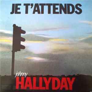 Johnny Hallyday - Je T'attends FLAC