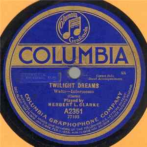 Herbert L. Clarke - Twilight Dreams / Love's Old Sweet Song FLAC