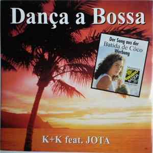 K+K Feat. Jota - Danca A Bossa FLAC