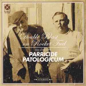 Parricide / Patologicum - Double Blast On Rocket Fuel FLAC