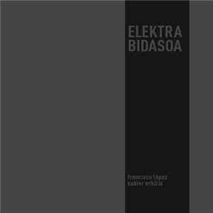 Francisco López & Xabier Erkizia - Elektra Bidasoa FLAC