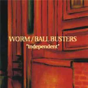 Worm / Ball Busters - Independent FLAC